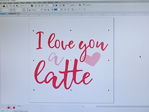 The "I Love You a Latte" cut file on a computer screen, ready to be cut